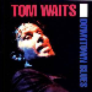 Tom Waits: Downtown Blues - Cover