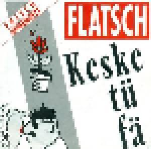 Flatsch!: Keske Tü Fä - Cover