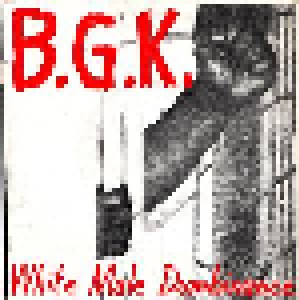 Cover - B.G.K.: White Male Dumbinance