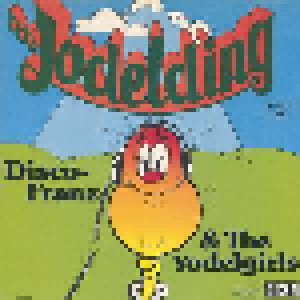 Disco-Franz & The Yodelgirls + Disco Guitar Franz: Das Jodelding (Split-7") - Bild 1