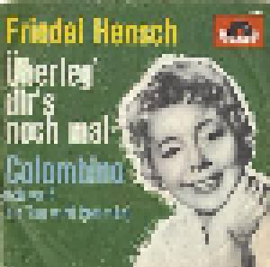 Friedel Hensch: Überleg' Dir's Noch Mal - Cover
