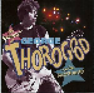 George Thorogood & The Destroyers: The Baddest Of (CD) - Bild 1
