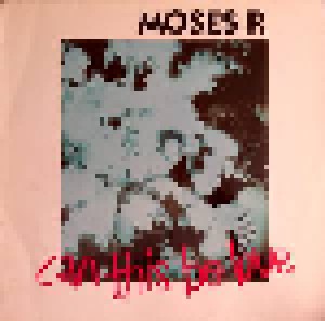 Moses P.: Can This Be Love (12") - Bild 1