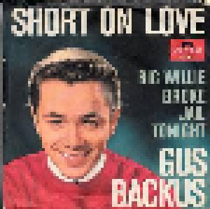 Gus Backus: Short On Love - Cover