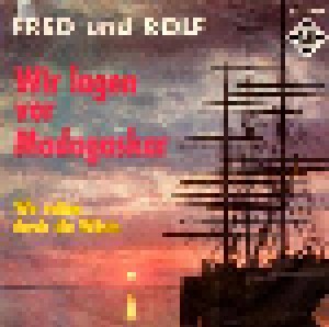 Fred & Rolf: Wir Lagen Vor Madagaskar (7") - Bild 1