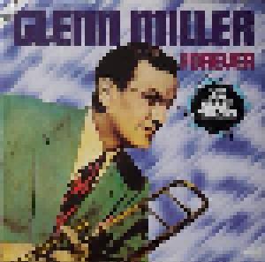 Glenn Miller: Glenn Miller Forever - 32 Evergreens & The Story Of Glenn Miller - Cover