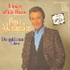 Peter Alexander: Unser Altes Haus - Cover