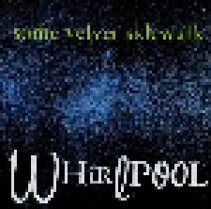 Some Velvet Sidewalk: Whirlpool - Cover