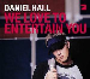 Daniel Hall: We Love To Entertain You - Cover