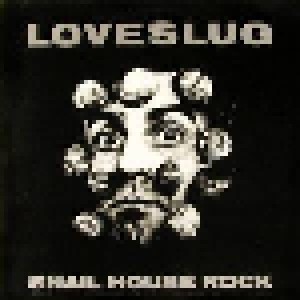 Cover - Loveslug: Snail House Rock