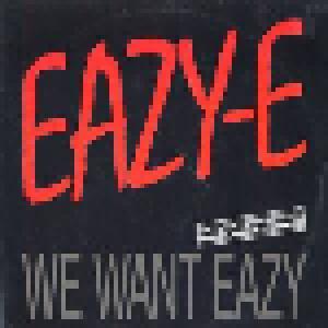 Eazy-E: We Want Eazy - Cover