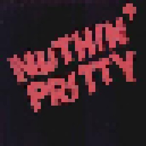 Cover - Nuthin' Pritty: Nuthin' Pritty