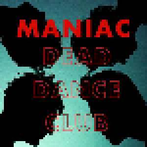 Maniac: Dead Dance Club - Cover