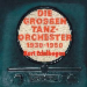 Kurt Edelhagen: Die Großen Tanz-Orchester 1930-1950 (CD) - Bild 1
