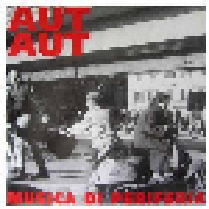 Cover - Aut Aut: Musica Di Periferia