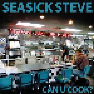Seasick Steve: Can U Cook? - Cover