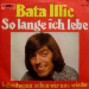 Bata Illic: So Lange Ich Lebe - Cover