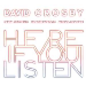 David Crosby, Becca Stevens, Michelle Willis, Michael League: Here If You Listen - Cover