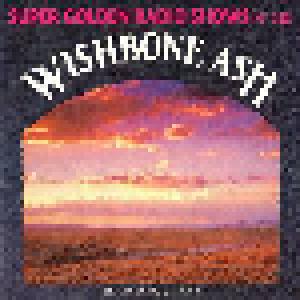 Wishbone Ash: Super Golden Radio Shows - Performed Live In London 1980 - Cover