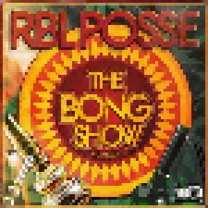 RBL Posse: Bong Show Volume 1, The - Cover