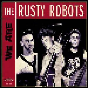 The Rusty Robots: We Are The Rusty Robots - Cover