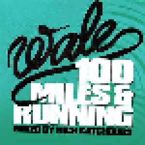 Wale: 100 Miles & Running: Mixed By Nick Catchdubs - Cover
