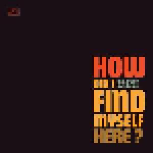The Dream Syndicate: How Did I Find Myself Here? - Cover
