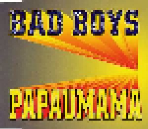 Bad Boys: Papaumama (Single-CD) - Bild 1