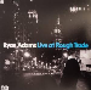 Ryan Adams: Live At Rough Trade - Cover
