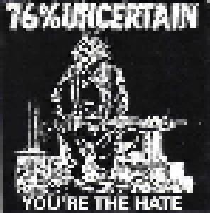 76% Uncertain: You're The Hate - Cover