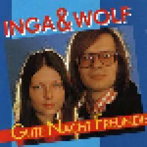 Inga & Wolf: Gute Nacht Freunde - Cover
