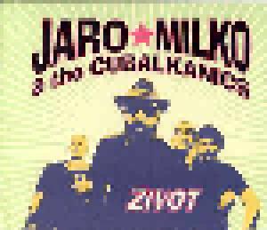 Jaro Milko & The Cubalkanics: Zivot - Cover