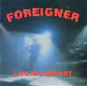 Cover - Foreigner: Live In Concert