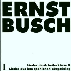 Ernst Busch: Lieder Der Arbeiterklasse & Lieder Aus Dem Spanischen Bürgerkrieg (CD) - Bild 1
