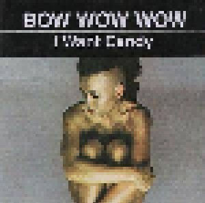 Bow Wow Wow: I Want Candy (CD) - Bild 1