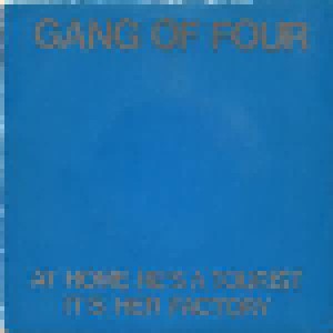 Cover - Gang Of Four: At Home He's A Tourist / It's Her Factory