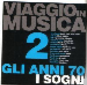 Viaggio In Musica 2 - Gli Anni 70 I Sogni (CD) - Bild 1