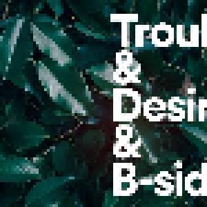 Tiger Lou: Trouble & Desire & B-Sides - Cover