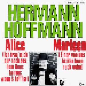 Hermann Hoffmann: Alice (Ich Trau' Mich Nur Noch Aus Dem Haus Heraus, Wenn's Hell Ist) (7") - Bild 1