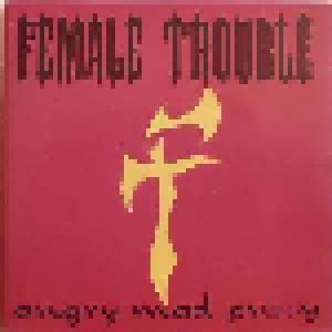 Female Trouble: Angry Mad Pussy - Cover