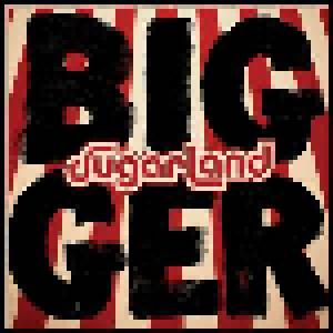 Sugarland: Bigger - Cover