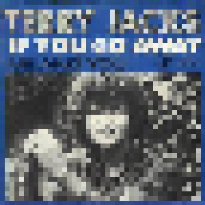 Terry Jacks: If You Go Away (7") - Bild 1