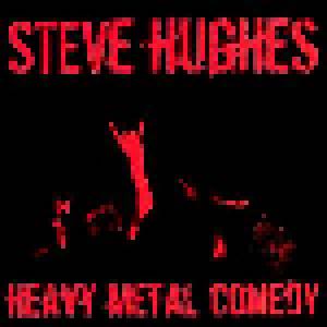 Steve Hughes: Heavy Metal Comedy - Cover