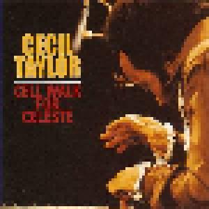 Cecil Taylor: Cell Walk For Celeste - Cover