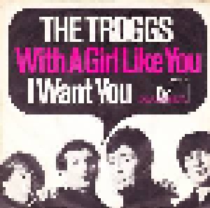 The Troggs: With A Girl Like You (7") - Bild 1