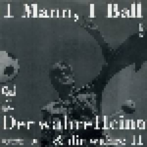 Der Wahre Heino: 1 Mann, 1 Ball (7") - Bild 1