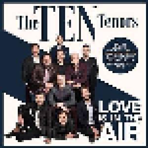 The Ten Tenors: Love Is In The Air - Cover