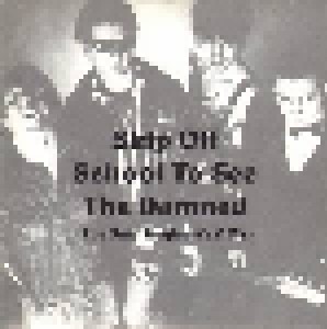 The Damned: Skip Off School To See The Damned [The Stiff Singles A's & B's] (CD) - Bild 1