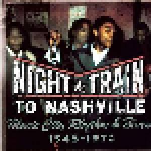 Night Train To Nashville - Music City Rhythm & Blues 1945-1970 - Cover