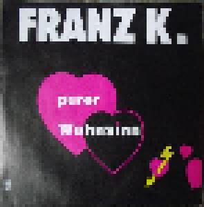 Franz K.: Purer Wahnsinn - Cover